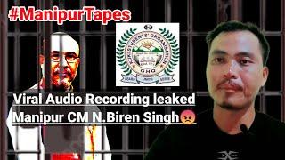 Viral Audio Recording leaked || Manipur CM N.Biren Singh #ManipurTapes