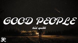 Kid Quill - Good People (Lyrics)