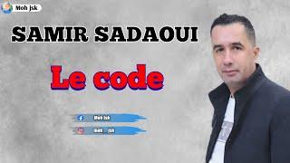 SAMIR SADAOUI [Le code]