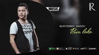 Bunyodbek Saidov - Bum baka (music version)