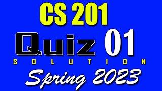 CS201 Quiz 1 Solution 2023 | CS201 Quiz 1 Solved Spring 2023 | Live !!!