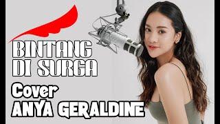 ANYA GERALDINE - BINTANG DI SURGA (MUSIC VIDEO COVER) NOAH BINTANG DI SURGA