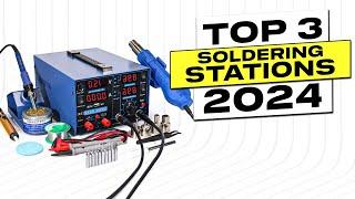 Top 3 BEST Soldering Station 2024