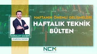 Haftalık Teknik Bülten ve Haftanın Önemli Gelişmeleri