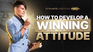 How To Develop A Winning Attitude? |Kim Calvert Dynamite Lifestyle|