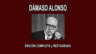 DÁMASO ALONSO A FONDO - EDICIÓN COMPLETA y RESTAURADA