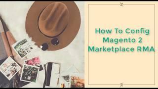 Must-know Steps To Configure Magento 2 Marketplace RMA | Marketplace Addons | Landofcoder