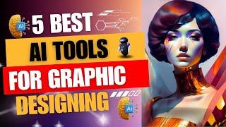 5 best AI tools for graphic design | free ai tools for graphic design