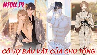 CÔ VỢ BÁU VẬT CỦA CHU TỔNG P1 - VƯU VẬT | REVIEW MANHUA, REVIEW TRUYỆN, ALL IN ONE