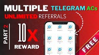 How to create telegram multiple accounts | PART 2 | unlimited free referrals | free clone app