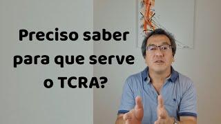 TCRA, para que serve?