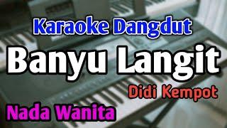 BANYU LANGIT - KARAOKE || NADA WANITA CEWEK || Didi Kempot || Audio HQ || Live Keyboard