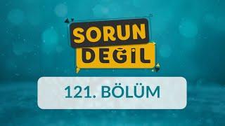 Takıntılarla Baş Etmek - Sorun Değil 121.Bölüm