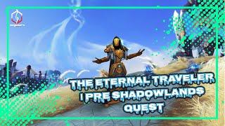 THE ETERNAL TRAVELER | PRE SHADOWLANDS QUEST | WORLD OF WARCRAFT 