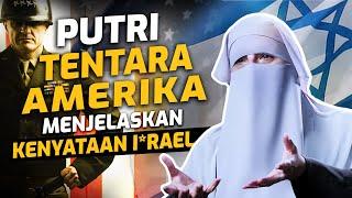 PUTRI TENTARA AMERIKA Menjelaskan Kenyataan I*rael / Mantan Anggota Organisasi ANTI-ISLAM