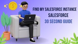 Find My Salesforce Instance: 30 Second Guide