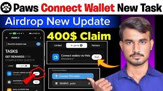 Paws Airdrop Update 2025 | Connect Wallet via Web New Airdrop Task | Paws Mandatory New Mystery Task