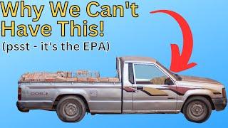 Why We Can't Have Small Trucks Anymore - Blame the EPA
