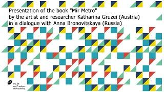 Presentation of the book "Mir Metro" by the artist and researcher Katharina Gruzei (Austria)