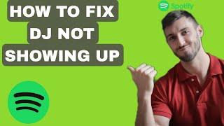 How To Fix DJ Not Showing Up On Spotify