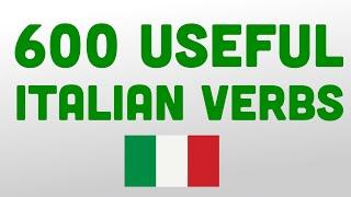 600 Useful Italian Verbs - Boost your Italian  (Vocabulary)