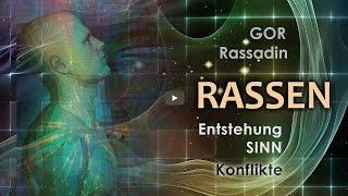 GOR Rassadin: RASSEN - Entstehung, Sinn, Konflikte