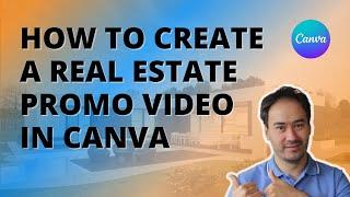CANVA TUTORIAL | HOW TO CREATE A PROMO VIDEO FOR REALTORS