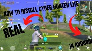 HOW TO INSTALL CYBER HUNTER LITE IN ANDROID