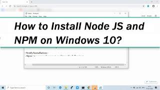 How to install Node JS and NPM on Windows 10?