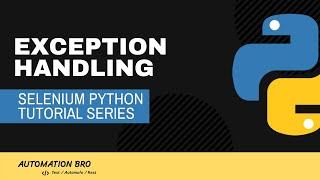 Selenium Python Exception Handling | Selenium Python Tutorial