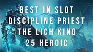 BiS Discipline Priest Bubble Spam ! The Lich King 25 Heroic | WoTLK PvE