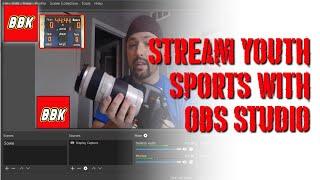 Stream Sporting Events with OBS Studio - No Hardware or Subscription Needed - Multiple Cameras