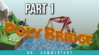 Poly Bridge Walkthrough Part 1 (no commentary) Gameplay