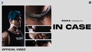 IN CASE (Official Music Video) - RAKA