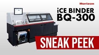 iCE BINDER BQ-300 | Horizon Sneak Peek