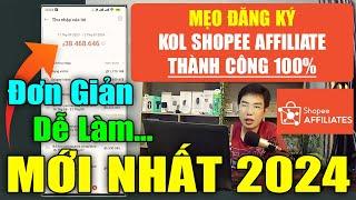 Mẹo đăng ký KOL Shopee Affiliate thành công 100% Mới Nhất 2024