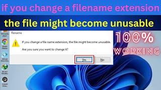if you change a filename extension the file might become unusable | The file may not open at all