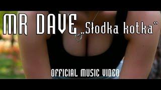 MR DAVE - Słodka kotka (Official Video)