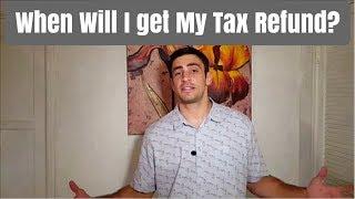 When will I get my IRS Tax Refund?