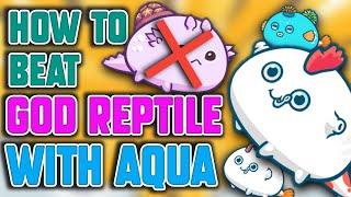 HOW TO BEAT GOD REPTILE WITH AQUA | TRIPLE AQUA | SEASON 20 AXIE INFINITY GAMEPLAY