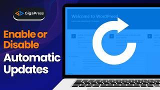 How To Enable Or Disable WordPress Automatic Updates