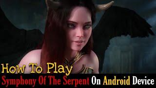 How To Play Symphony Of The Serpent On Android Device | Midnight Paradise v0.25 | StarSip Gamer