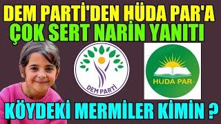 Dem Parti'den HÜDA Par'a Narin Güran yanıtı mermiler kimin ?