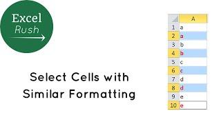 Select Cells with Similar Formatting in Excel