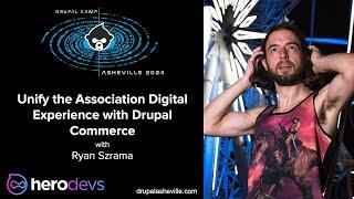 Unify the Association Digital Experience with Drupal Commerce