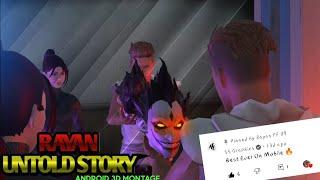 RAYAN UNTOLD STORY || Android 3D montage || BY RAYAN FF 09