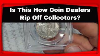 Is This How Coin Dealers Rip People Off? Coin Dealer Gray Area