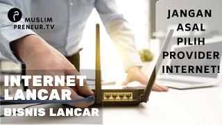 Tips Memilih Provider Internet Terbaik untuk Rumah / Kantor