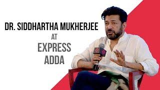 Express Adda With Dr. Siddhartha Mukherjee, Oncologist And Award Winning Author