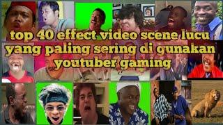 Top 40 efek video scene lucu yang sering di pakai youtuber gaming